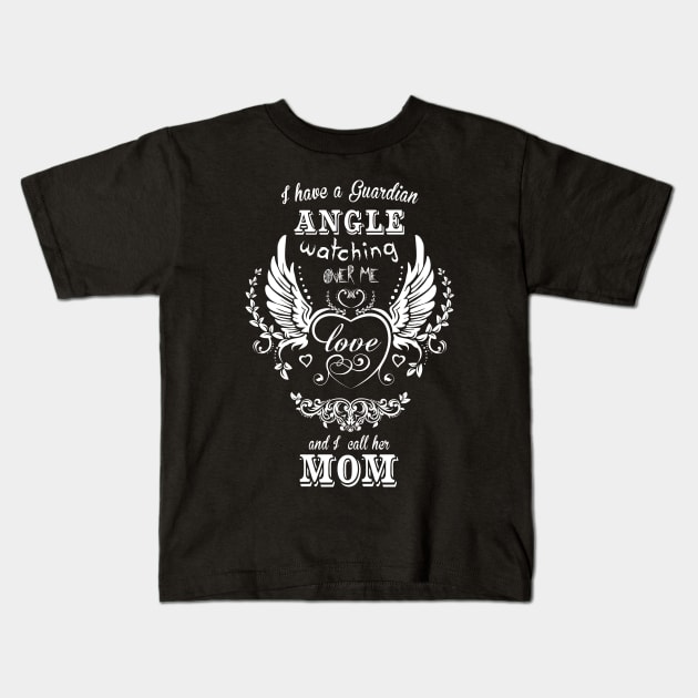 I have a guardian angel watching over me and i call her mom Kids T-Shirt by vnsharetech